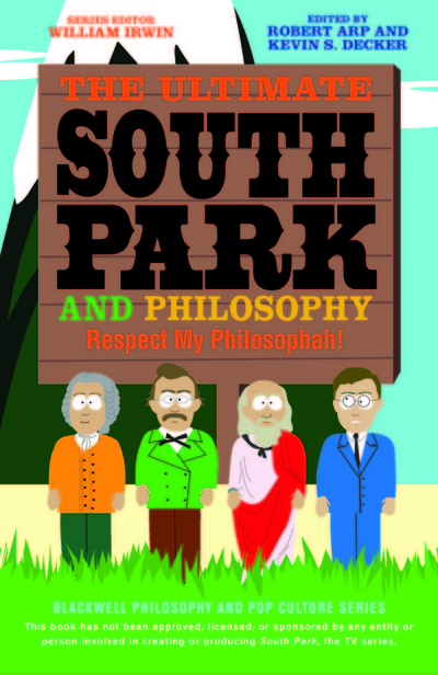 The Ultimate South Park and Philosophy by W Irwin (Paperback Book)