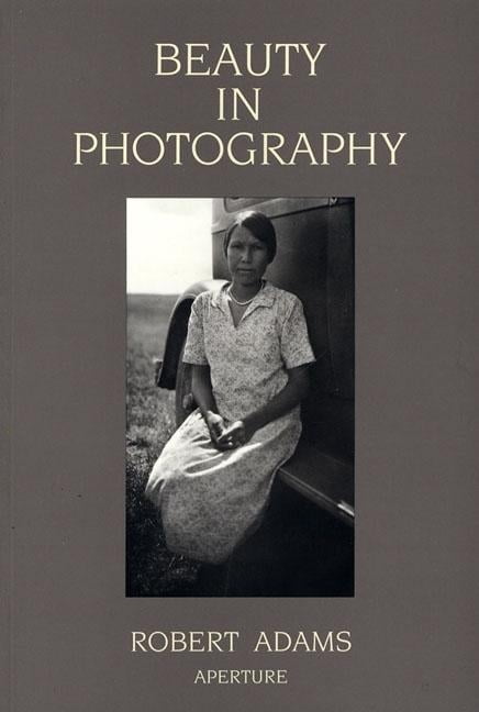 Robert Adams: Beauty in Photography : Essays in Defense of Traditional Values... - Image 3