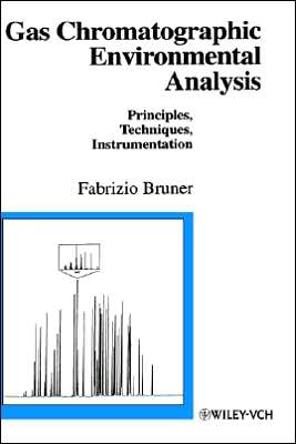 Gas Chromatographic Environmental Analysis by Fabrizio Bruner - 9780471187783