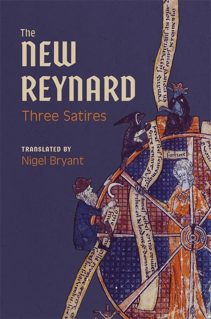 The New Reynard: Three Satires: Renart le Besto. Bryant**