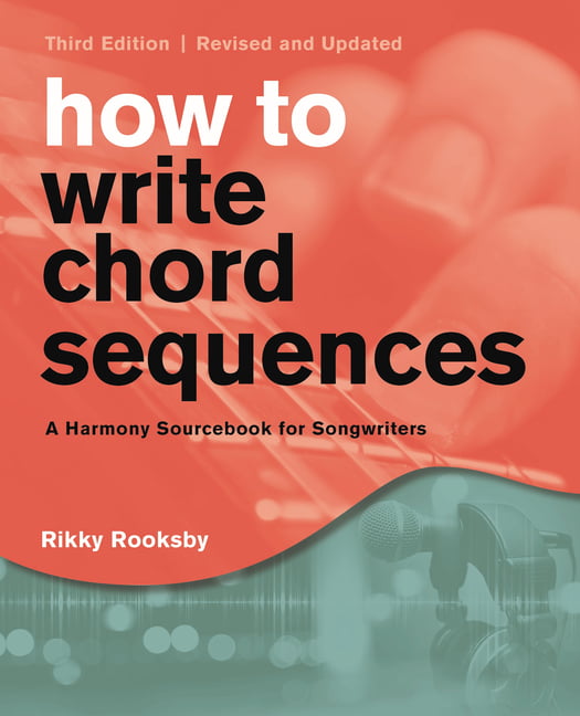 How to Write Chord Sequences by Rikky Rooksby - 9781493065387