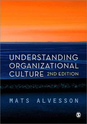 Understanding Organizational Culture by Mats Alvesson - 9780857025586