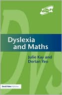 Dyslexia and Maths (A BDA/Fulton publication),Julie Kay
