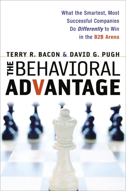 The Behavioral Advantage by Terry Bacon, David Pugh - 9780814416709
