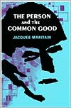 The Person and the Common Good by Jacques Maritain, John J. F... - 9780268002046