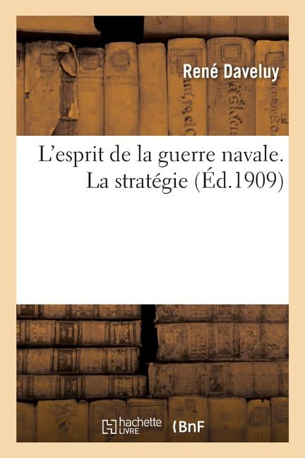 DAVELUY-R - L'esprit de la guerre navale. La stratgie - New paperback - X555z