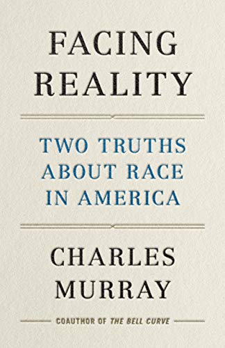 Facing Reality by Charles Murray (Hardback Book)