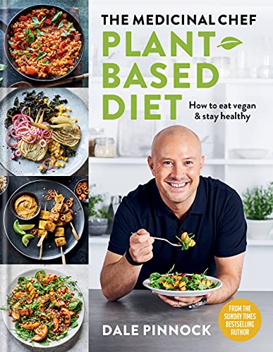 The Medicinal Chef: Plant-based Diet ? How to eat vegan &... - Pinnock, Dale