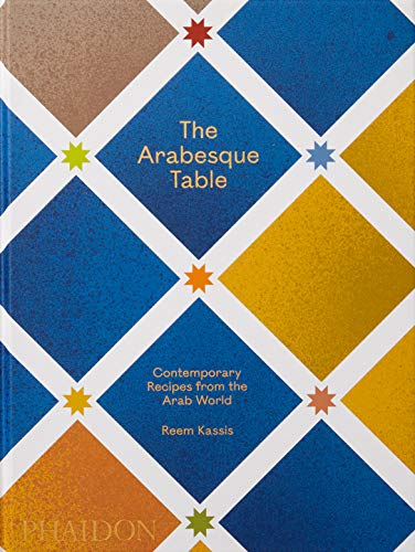 The Arabesque Table by Reem Kassis, Hans Stofregen, Hans Stof... - 9781838662516