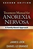 Treatment Manual for Anorexia Nervosa, Second Edition