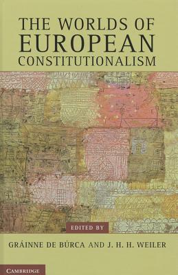 The Worlds of European Constitutionalism de Búrca Weiler Hardback 9780521192859