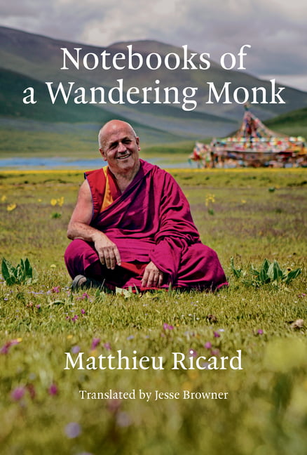 Notebooks of a Wandering Monk by Matthieu Ricard, Jesse Browner - 9780262048293