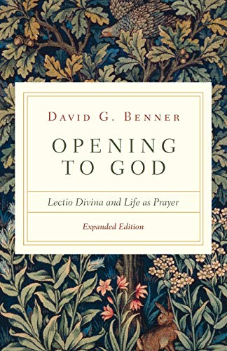 Opening to God  Lectio Divina and Life as Prayer by David G.... - 9780830846863