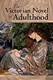 The Victorian Novel of Adulthood – Plot and Purgatory in Fictions of Maturity