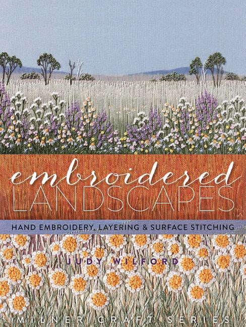 Embroidered Landscapes: Hand Embroidery, Layering and Surface Stitching (Milner - Image 4