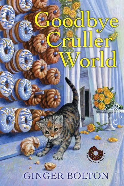 Goodbye Cruller World by Ginger Bolton 9781496711892 NEW Free UK Delivery - Image 5