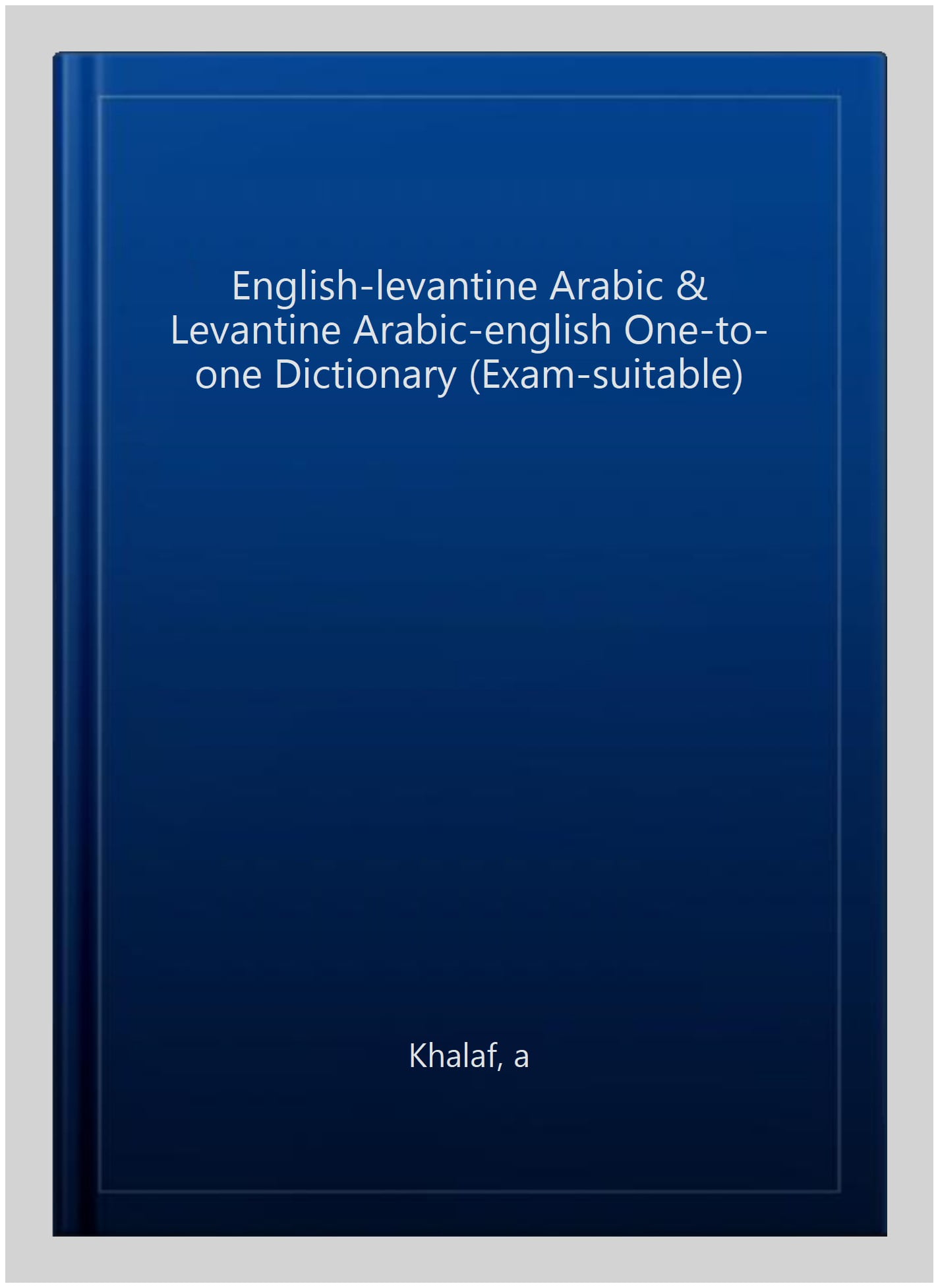 English-Levantine Arabic & Levantine Arabic-English One-to-One Dictionary...
