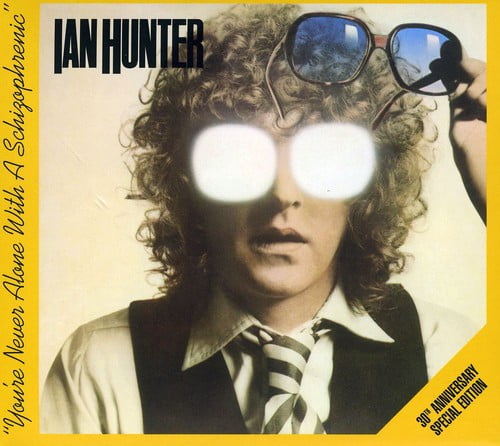 Ian Hunter - You're Never Alone With A Schizophrenic 30th Anniversary 2CD Album