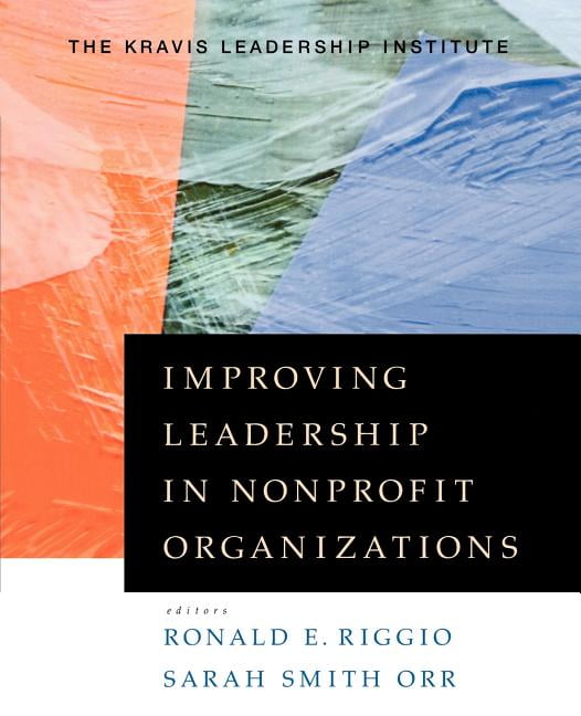 Improving Leadership in Nonprofit Organizations by Ronald E. ... - 9780470401798