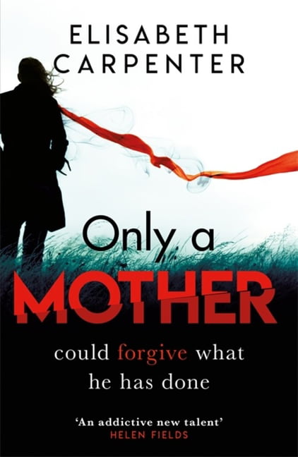 Only a Mother: A gripping psychological thriller with... - Carpenter, Elisabeth
