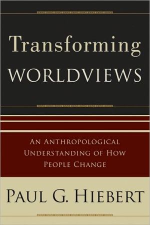 Transforming Worldviews – An Anthropological Understanding of How People Change