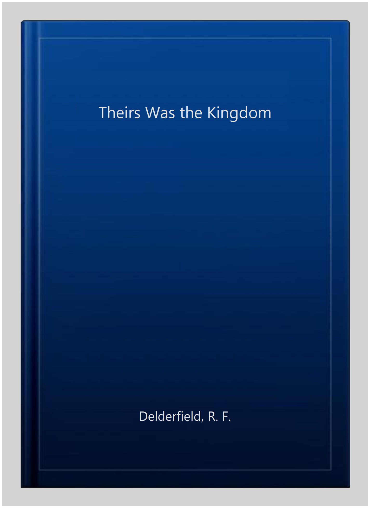 Theirs Was the Kingdom