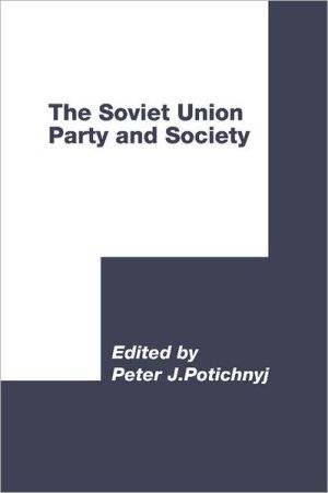 The Soviet Union: Party and Society by Peter J. Potichnyj - 9780521344609