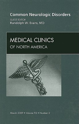 Common Neurologic Disorders, An Issue of Medical Clinics Evans Volume 93-2