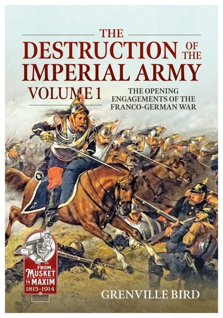The Destruction of the Imperial Army Volume 1 by Grenville Bird - 9781915113818