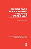 British Food Policy During the First World War (RLE The First... - 9781138016453