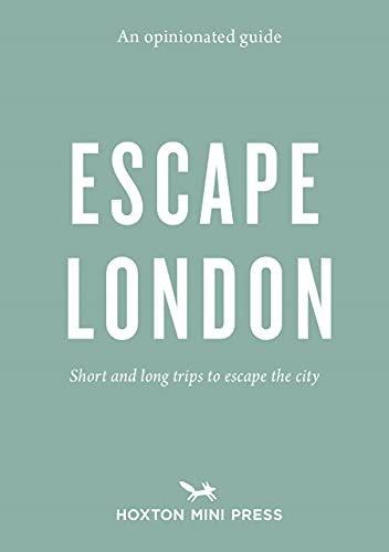 An Opinionated Guide: Escape London