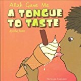 Allah Gave Me a Tongue to Taste (Allah the Maker) - Jones, Ayesha