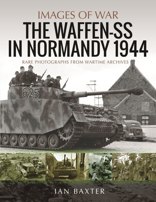Waffen-SS in Normandy, 1944 by Baxter, Ian - 9781399091411