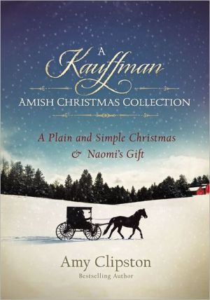 A Kauffman Amish Christmas Collection by Amy Clipston - 9780310318767