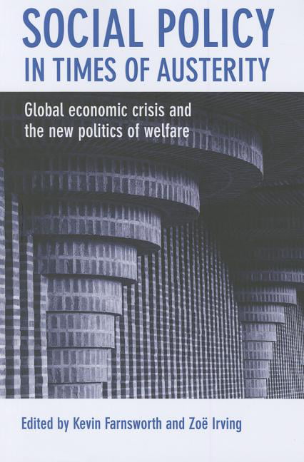 Social Policy in Times of Austerity – Global Econo mic Crisis and the New Polit…