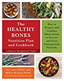 The Healthy Bones Nutrition Plan and Cookbook by Laura Kelly,... - 9781603586245