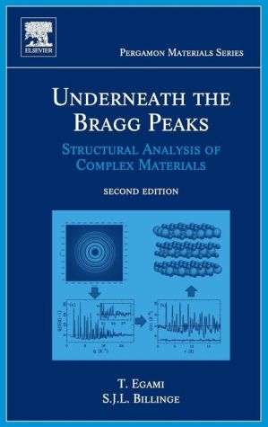 Underneath the Bragg Peaks Structural Analysis of Complex Materials Volume 16 2e