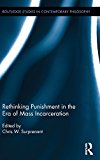 Rethinking Punishment in the Era of Mass Incarceration - 9781138047792