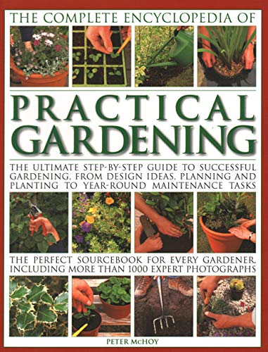 Practical Gardening, The Complete Encyclopedia of: The  by Peter McHoy PAPERBACK