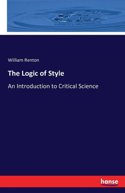 Renton - Logic of Style An Introduction to Critical Science - New pape - X555z