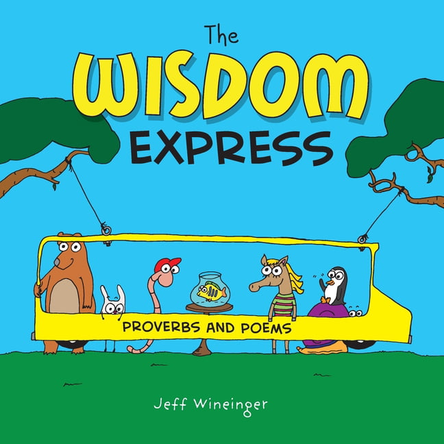The Wisdom Express : Proverbs and Poems