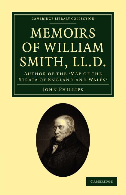 Memoirs of William Smith, LL.D., Author of the 'Map of the Strata of England an…