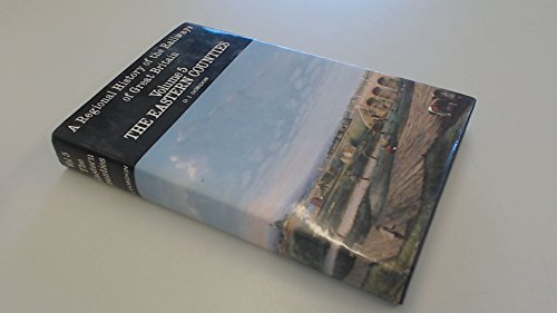 A Regional History of the Railways of Great Britain: Eastern Counties v. 5 (Reg