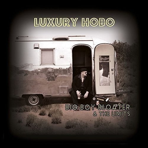 Big Boy Bloater & The Limits - Luxury Hobo [LP + MP3]