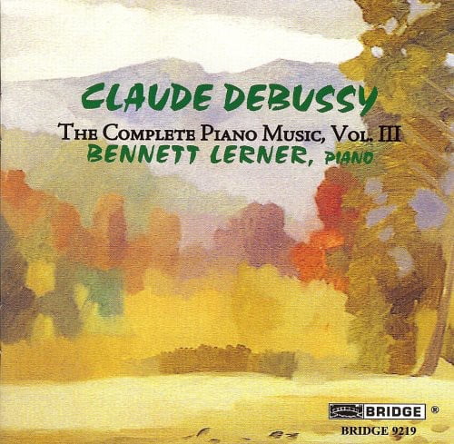 BRIDGE9219 Bennett Lerner Debussy: the Complete Piano Music, Vol. 3 CD NEW - Image 2
