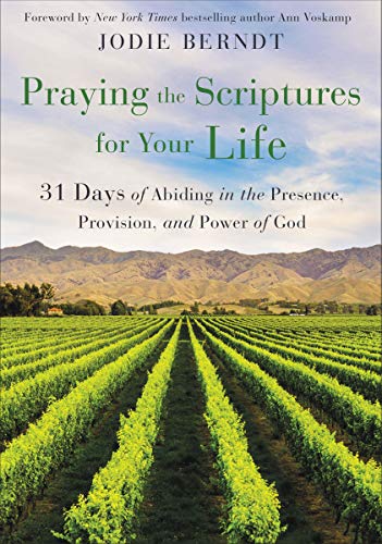 Praying the Scriptures for Your Life by Jodie Berndt, Ann Vos... - 9780310361602