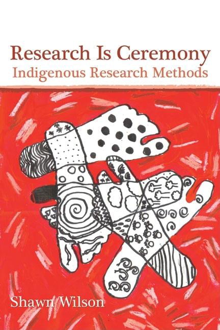 Research Is Ceremony : Indigenous Research Methods Shawn Wilson - Image 2