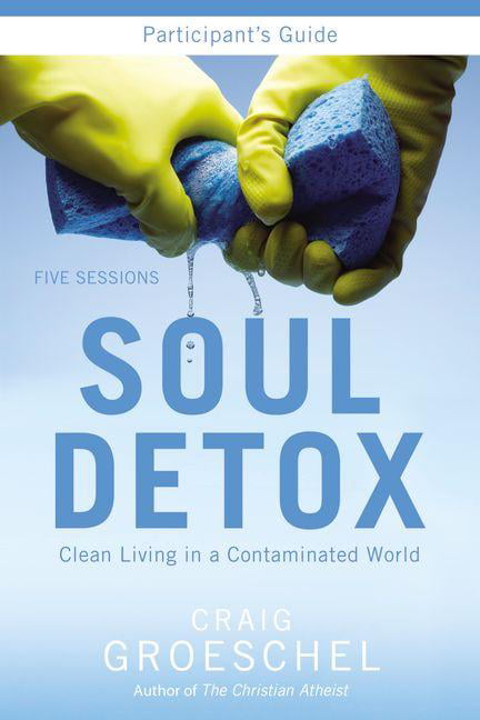 Soul Detox Bible Study Participant's Guide by Craig Groeschel - 9780310894926