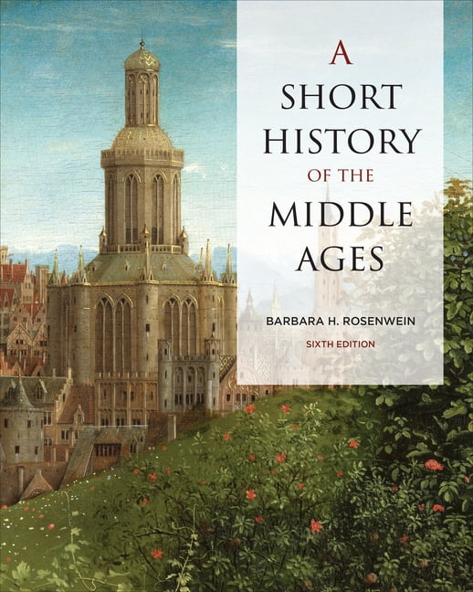 A Short History of the Middle Ages, Sixth Edition by Barbara ... -