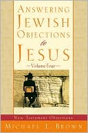 Answering Jewish Objections to Jesus – New Testament Objections